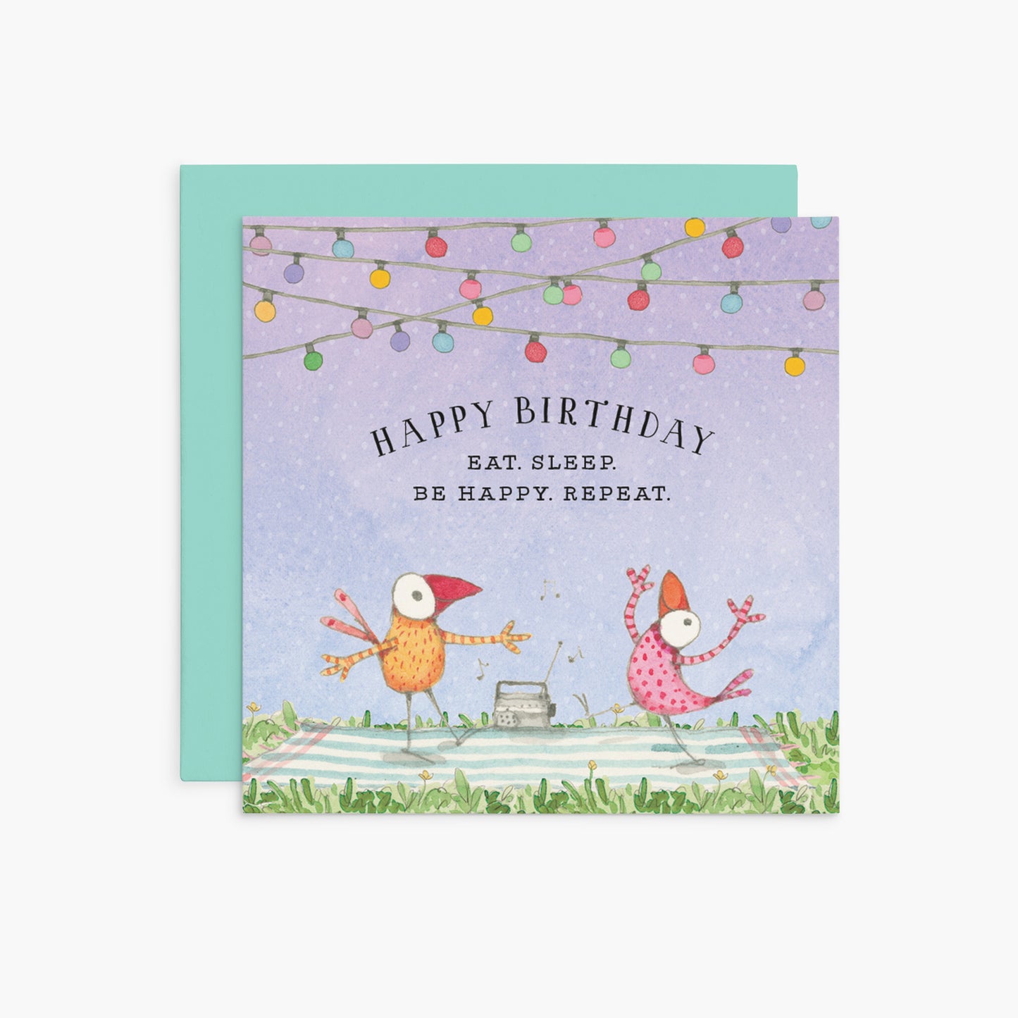 Happy Birthday. Eat. Sleep. Be Happy. Repeat.